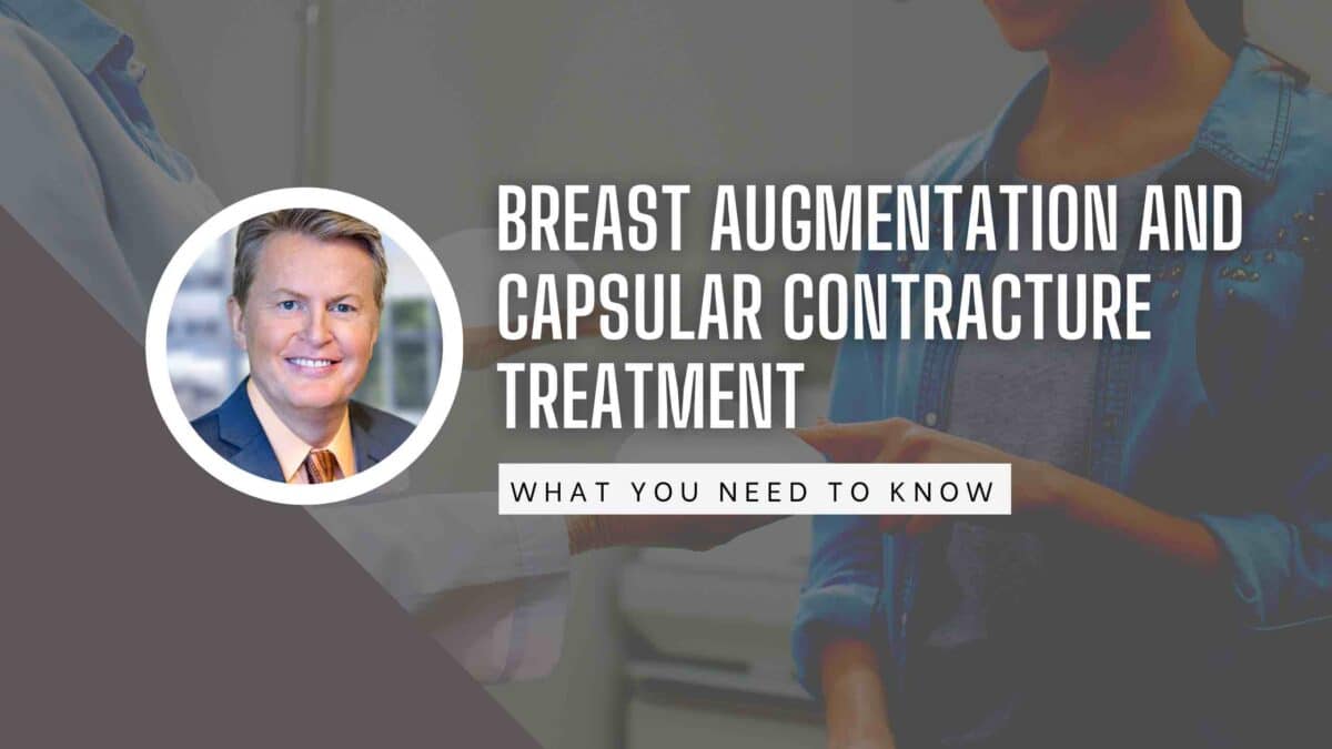 Breast Augmentation and Capsular Contracture Treatment Featured Blog Article Photo. Dr. Paul Vanek's What You Need to Know.