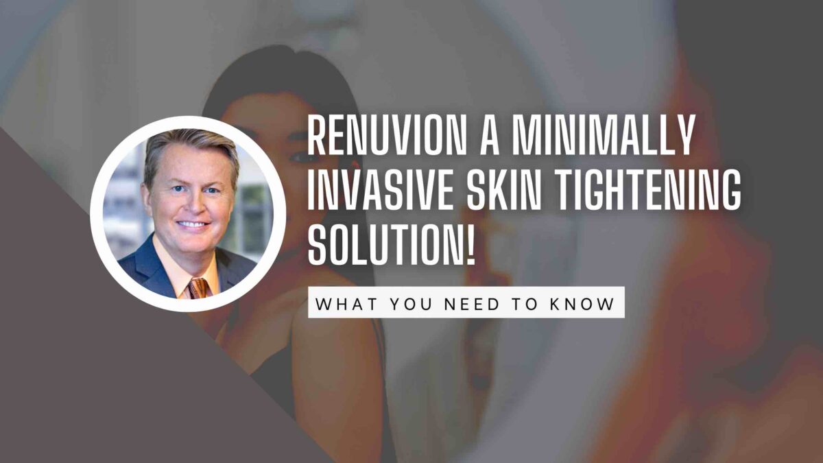 Renuvion a Minimally Invasive Skin Tightening Solution Featured Photo. Dr. Paul Vanek's What You Need to Know blog article.