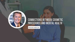 Connections Between Cosmetic Procedures and Mental Health Featured Blog Article Photo. Dr. Paul Vanek's Research blog.